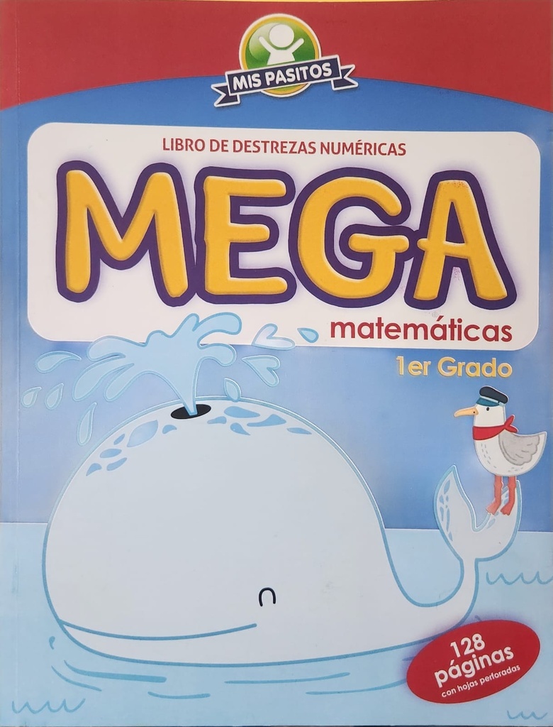 LIBRO P/COLOREAR MIS PASITOS MATEMATICAS 1ER. GRADO (BALLENA)