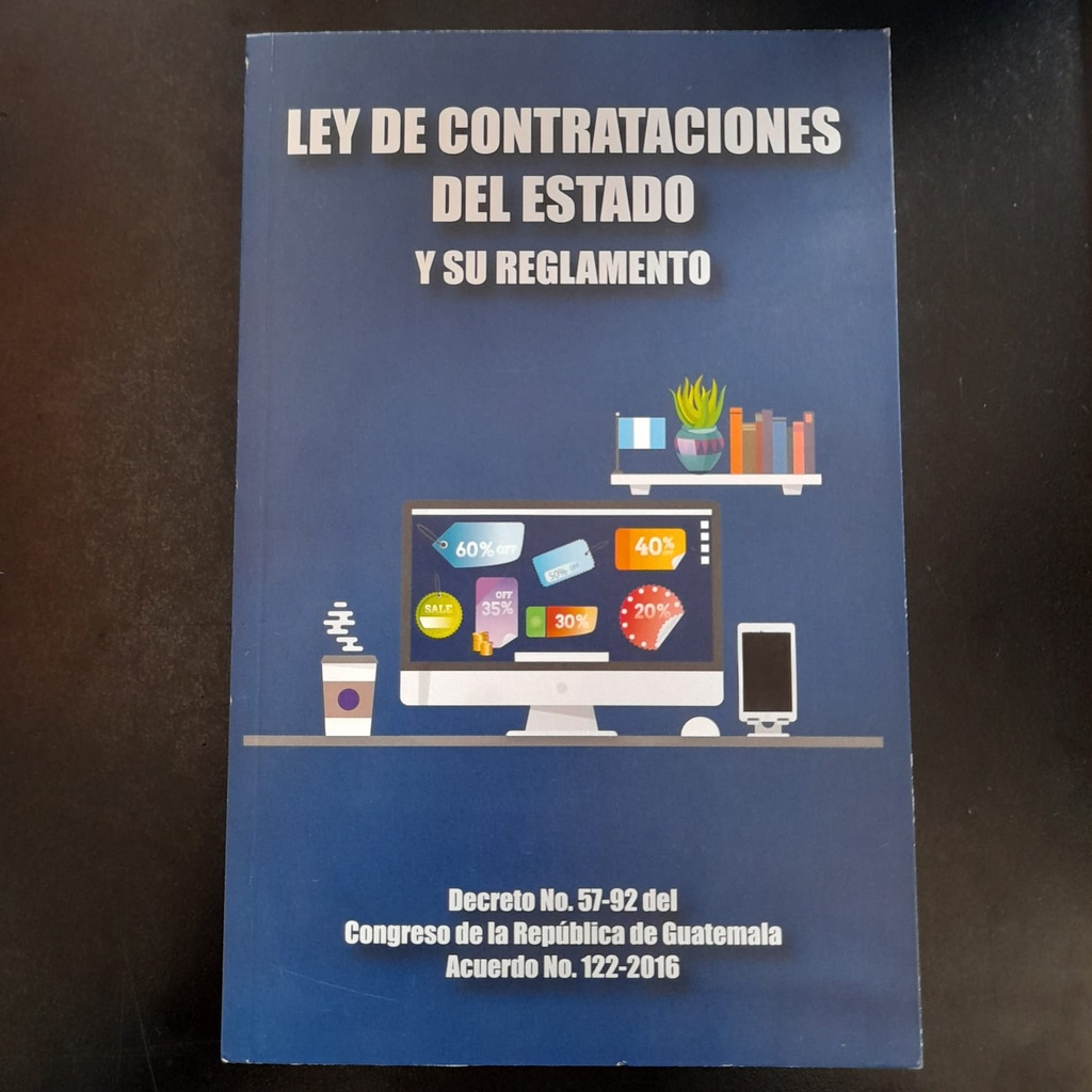 LEY DE CONTRATACIONES DEL ESTADO GUATECOMPRAS DECRETO 57-92