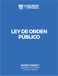 LEY DEL ORDEN PUBLICO DECRETO NUMERO 7