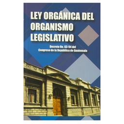 LEY ORGANICA DEL ORGANISMO LEGISLATIVO