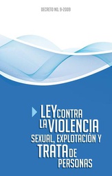 LEY CONTRA LA VIOLENCIA SEXUAL, EXPLOTACIÓN Y TRATA DE PERSONAS