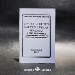 [DIST01932] LEY DEL REGISTRO NACIONAL DE LAS PERSONAS RENAP DECRETO 90-2005