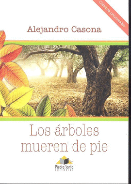 [DIST02107] LOS ARBOLES MUEREN DE PIE ALEJANDRO CASONA