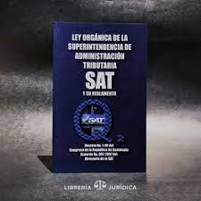 [DIST02179] LEY ORGANICA DE LA SAT DECRETO 1-98 ACUERDO 7-2007