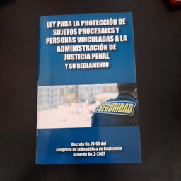 [DIST03570] LEY PARA LA PROTECCION DE SUJETOS PROCESALES