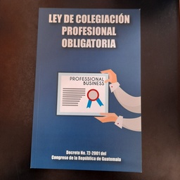 [DIST05335] LEY DE COLEGIACION PROFESIONAL OBLIGATORIA